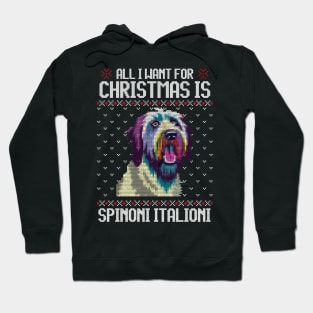 All I Want for Christmas is Spinone Italiano - Christmas Gift for Dog Lover Hoodie